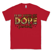 Red black women are dope periodt Classic Tee - LillyAllenDesigns