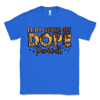True Royal black women are dope periodt Classic Tee - LillyAllenDesigns