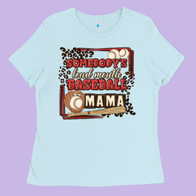 Somebody's Loud Mouth Baseball Mama Ladies Tee Designed By Maliassmallbusiness