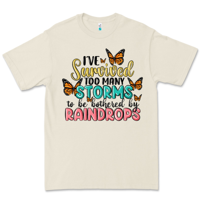 I Have Survived Too Many Storms To Be Bothered By Raindrops Malia Premium Tee by MaliasSmallBusiness | Teevron