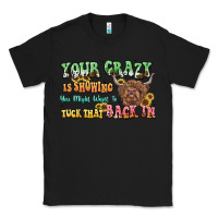 Black your crazy is showing cow Classic Tee - LillyAllenDesigns