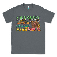 Charcoal Heather your crazy is showing cow Classic Tee - LillyAllenDesigns