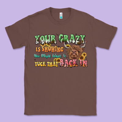 Your Crazy Is Showing Cow Classic Tee Designed By Lillyallendesigns
