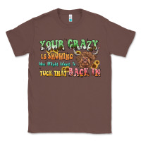 Chestnut your crazy is showing cow Classic Tee - LillyAllenDesigns