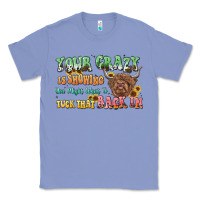 Colony Blue your crazy is showing cow Classic Tee - LillyAllenDesigns