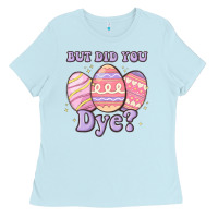 Baby Blue but did you dye Ladies Tee - MaliasSmallBusiness