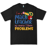 Black im a math teacher of course i have problems Premium Tee - MaliasSmallBusiness