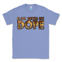 Colony Blue black women are dope Classic Tee - LillyAllenDesigns