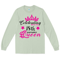 Matcha Celebrating With the 18th Birthday Queen Long Sleeve Tee - Bettercallsaul