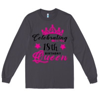 Smoke Celebrating With the 18th Birthday Queen Long Sleeve Tee - Bettercallsaul