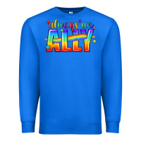 True Royal Always An Ally Pride LGBTQ Premium Sweatshirt - BundleAndBundleShop