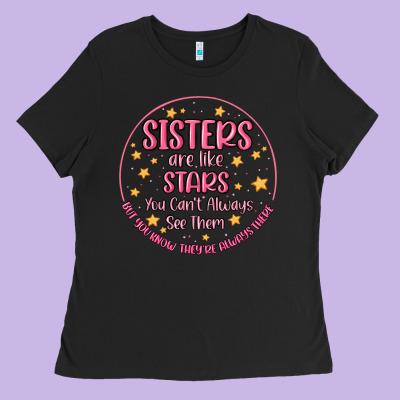Sisters Are Like Stars You Can't Always See Them Ladies Tee Designed By Maliassmallbusiness