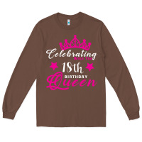 Chestnut Celebrating With the 18th Birthday Queen Long Sleeve Tee - Bettercallsaul