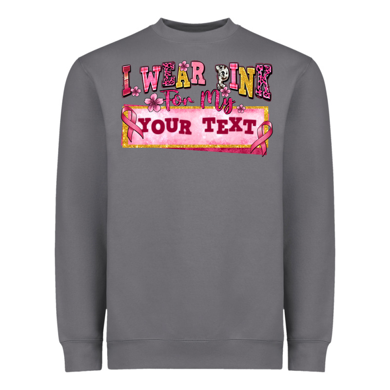 I Wear Pink For My Custom Heavyweight Sweatshirt by texasbilliewilder | Teevron