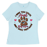 Baby Blue i have two titles aunt and dog mom Ladies Tee - MaliasSmallBusiness