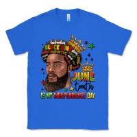 True Royal juneteenth is my independence day Classic Tee - LillyAllenDesigns