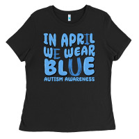 In April We Wear Blue Autism Awareness Ladies Tee | Teevron