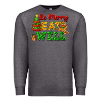 Charcoal Heather be merry eat well Premium Sweatshirt - FaDigitalArtStudio