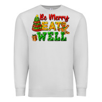 Dove Grey be merry eat well Premium Sweatshirt - FaDigitalArtStudio
