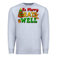 Heather Grey be merry eat well Premium Sweatshirt - FaDigitalArtStudio