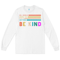 White Be Kind Long Sleeve Tee - Bettercallsaul