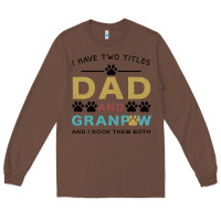 I Have Two Titles Dad And Grandpa Long Sleeve Tee | Teevron