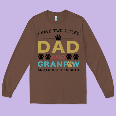 I Have Two Titles Dad And Grandpa Long Sleeve Tee Designed By Bettercallsaul