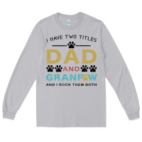Moon Dust i have two titles dad and grandpa Long Sleeve Tee - Bettercallsaul