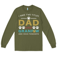 Army Green i have two titles dad and grandpa Long Sleeve Tee - Bettercallsaul