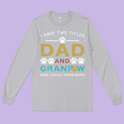 I Have Two Titles Dad And Grandpa Long Sleeve Tee Designed By Bettercallsaul