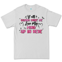 Dove Grey y'all gonna make me lose my mind Premium Tee - MaliasSmallBusiness