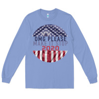 Colony Blue OMG Please Make it stop 2020 Long Sleeve Tee - Bettercallsaul
