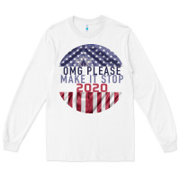 White OMG Please Make it stop 2020 Long Sleeve Tee - Bettercallsaul