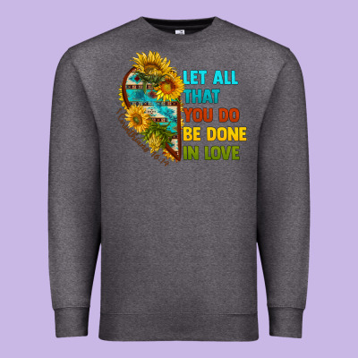 Let All That You Do Be Done In Love Premium Sweatshirt Designed By Bundleandbundleshop