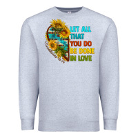 Heather Grey let all that you do be done in love Premium Sweatshirt - BundleAndBundleShop