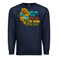 Navy let all that you do be done in love Premium Sweatshirt - BundleAndBundleShop