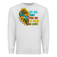 Oatmeal Heather let all that you do be done in love Premium Sweatshirt - BundleAndBundleShop
