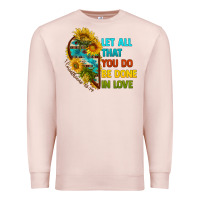 Pale Pink let all that you do be done in love Premium Sweatshirt - BundleAndBundleShop