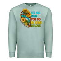 Seafoam let all that you do be done in love Premium Sweatshirt - BundleAndBundleShop