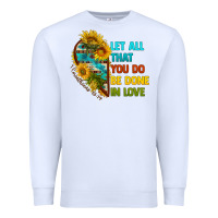 White let all that you do be done in love Premium Sweatshirt - BundleAndBundleShop