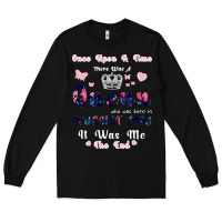 Black Once Upon A Time There Was A Queen Who Was Born I Long Sleeve Tee - Bettercallsaul