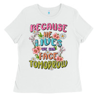 White because he lives face tomorrow Ladies Tee - MaliasSmallBusiness