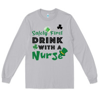 Moon Dust Safety First Drink With A Nurse Long Sleeve Tee - Bettercallsaul