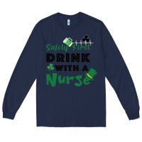 Navy Safety First Drink With A Nurse Long Sleeve Tee - Bettercallsaul