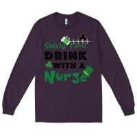 Plum Safety First Drink With A Nurse Long Sleeve Tee - Bettercallsaul