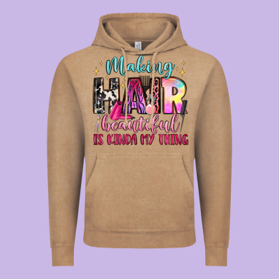 Making Hair Beautiful Is Kinda My Thing Vintage Hoodie Designed By Lillyallendesigns
