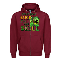 Burgundy I don't need luck i've got skill Zipper Hoodie - CowGirlArtShop