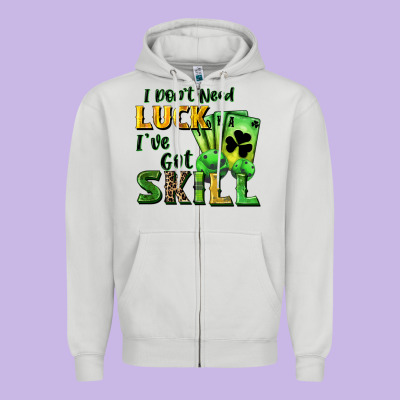I Don't Need Luck I've Got Skill Zipper Hoodie Designed By Cowgirlartshop