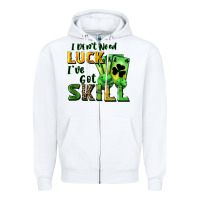 White I don't need luck i've got skill Zipper Hoodie - CowGirlArtShop
