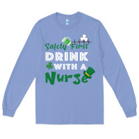 Colony Blue Safety First Drink With A Nurse Long Sleeve Tee - Bettercallsaul